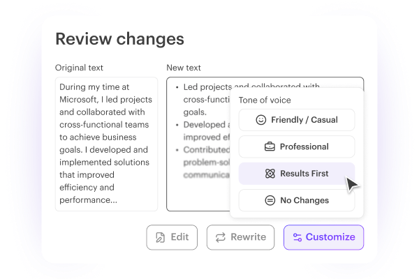 AI Resume Writer generates or rewrites content that is customizable for every resume section.